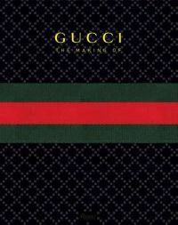 Gucci : the making of; Frida Giannini; 2011