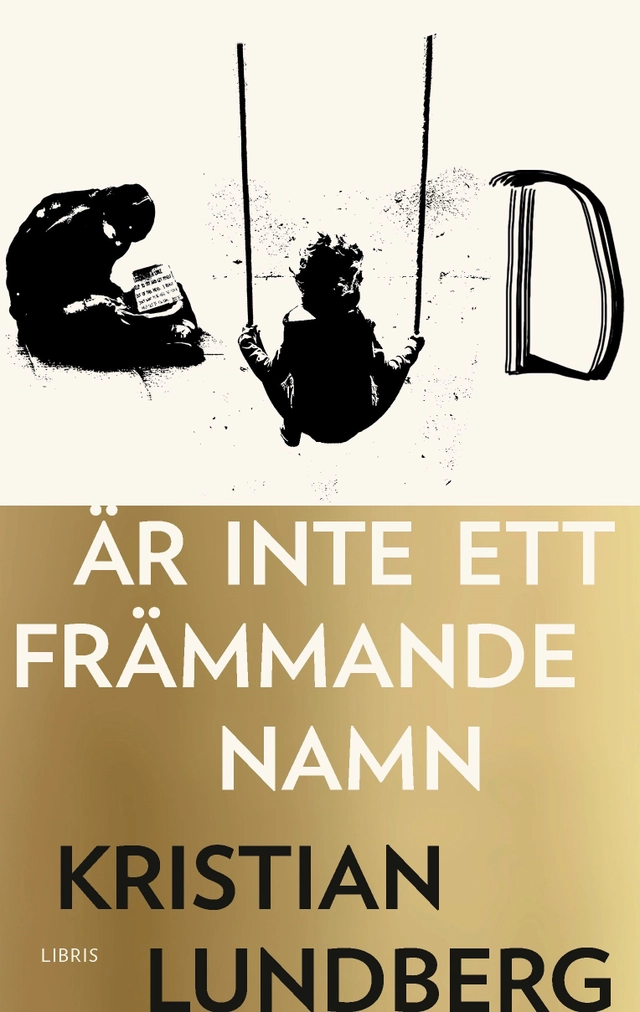 Gud är inte ett främmande namn; Kristian Lundberg; 2017