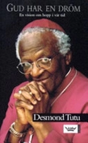 Gud har en dröm : en vision om hopp i vår tid; Desmond Tutu; 2005
