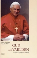 Gud och världen : tro och liv i vår tid : ett samtal med Peter Seewald; påve Benedictus XVI; 2007
