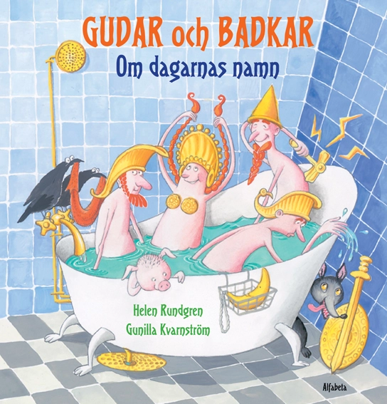 Gudar och badkar : om dagarnas namn; Helen Rundgren; 2011