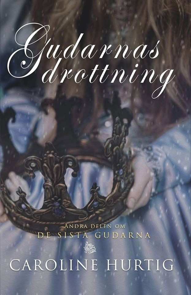 Gudarnas drottning; Caroline Hurtig; 2018