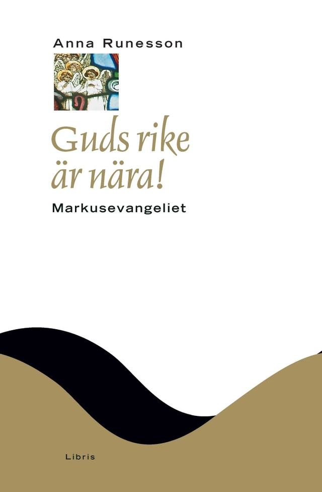 Guds rike är nära! : Markusevangeliet; Anna Runesson; 2016