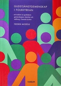 Gudstjänstgemenskap i folkkyrkan; Fredrik Modéus; 2015