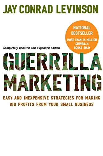 Guerrilla Marketing; Jay Conrad Levinson; 2007