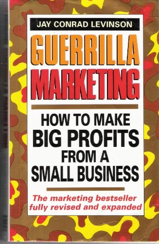 Guerrilla marketing : how to make big profits from a small businessd Jay Conrad Levinson; Jay Conrad Levinson; 1995