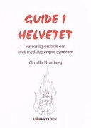 Guide i helvetet : personlig ordbok om livet med Aspergers syndrom; Gunilla Brattberg; 2000