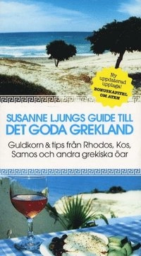 Guide till det goda Grekland; Susanne Ljung; 2002