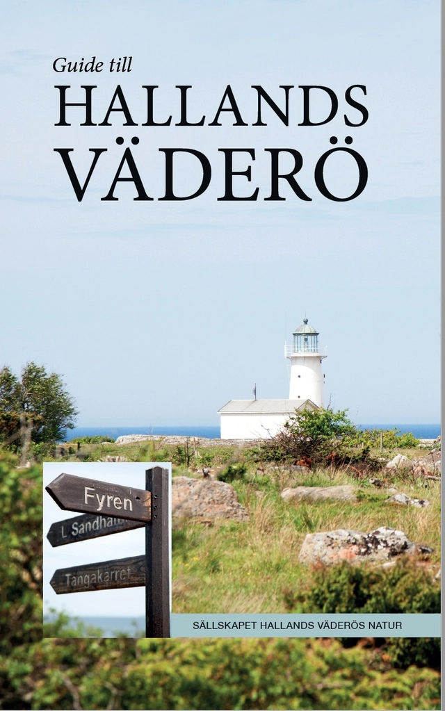 Guide till Hallands Väderö; Johan Krook, Karin Falkmer, Mikael Haraldsson, Jan Lannér, Lena Svedin, Kerstin Bergelin, Gunnar Isacsson, Ingela Isacsson, Ted von Proschwitz; 2017