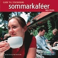 Guide till Stockholms sommarkaféer; Mia Öhrn; 2004