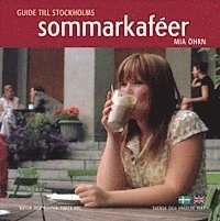 Guide till Stockholms sommarkaféer; Mia Öhrn; 2005