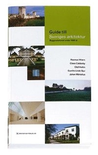 Guide till Sveriges arkitektur : byggnadskonst under 1000 år; Rasmus Wærn; 2001