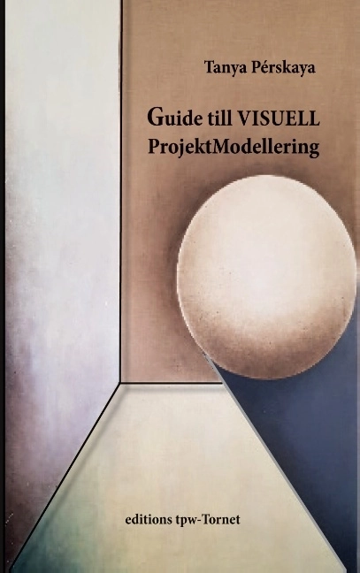 Guide till Visuell ProjektModellering med PMG@; Tanya Perskaja; 2020