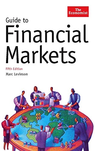 Guide to Financial MarketsThe onomist" Series; Marc Levinson; 2006