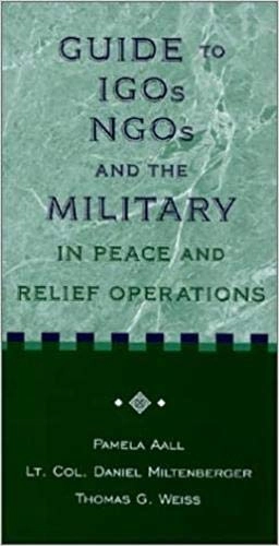 Guide to IGOs, NGOs, and the military in peace and relief operations; Pamela R Aall; 2000