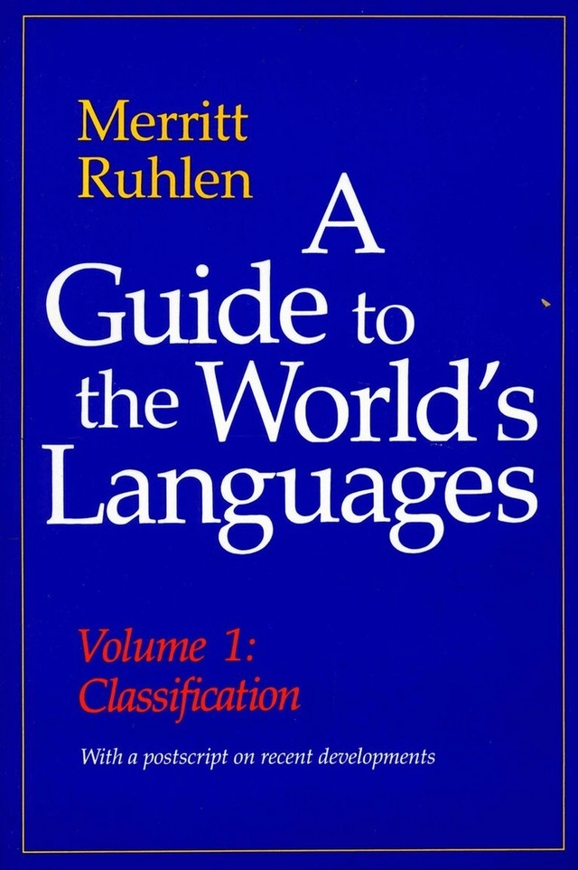 Guide to the World's Languages; Merritt Ruhlen; 1986