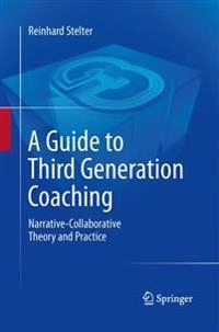 Guide to Third Generation Coaching; Reinhard Stelter; 2015