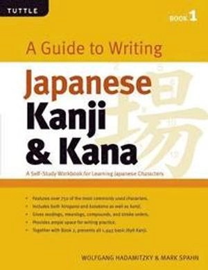 Guide to Writing Kanji & Kana; Wolfgang Hadamitzky; 2003