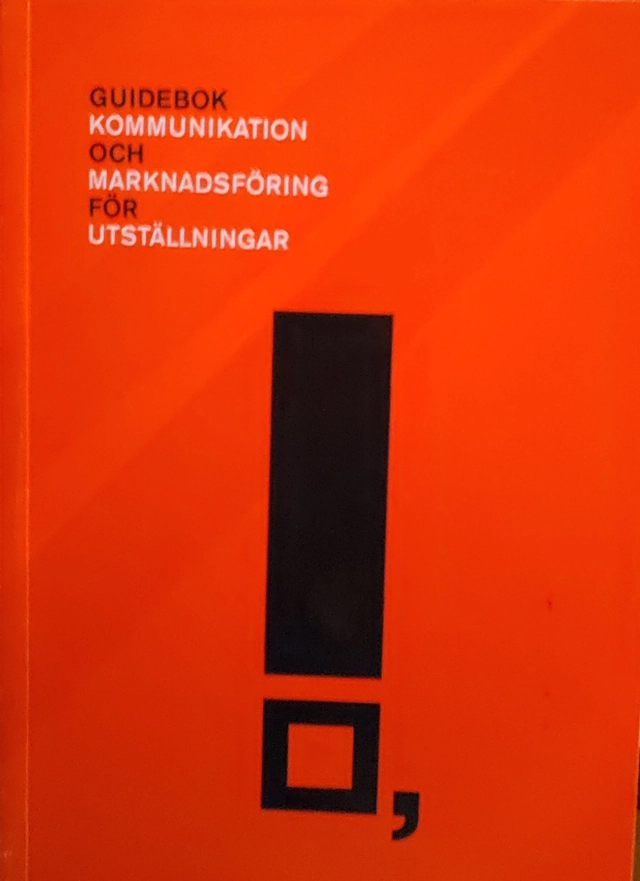 Guidebok Kommunikation och marknadsföring för utställningar; Tore Danielsson, Riksutställningar, Statens försöksverksamhet med riksutställningar
(tidigare namn), Statens försöksverksamhet med riksutställningar; 2012