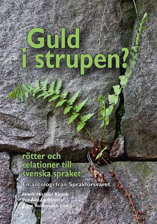 Guld i strupen? Rötter och relationer till svenska språket; Lars-Gun Andersson; 2014