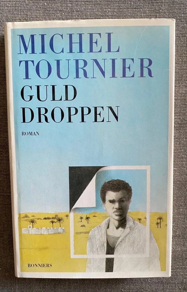 Gulddroppen : [roman]; Michel Tournier; 1987