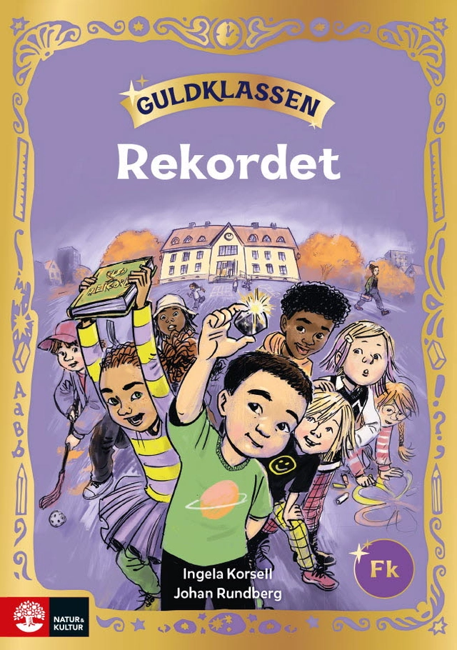 Guldklassen Fk Högläsningsbok Rekordet; Ingela Korsell, Johan Rundberg; 2025