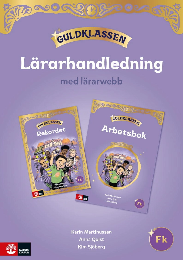 Guldklassen Fk Lärarhandledning med lärarwebb; Karin Martinussen, Anna Quist, Kim Sjöberg, Linda Fälth, Anna Eva Hallin; 2025
