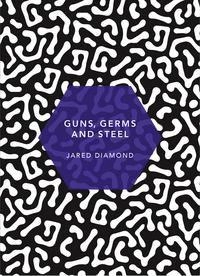 Guns, germs and steel : a short history of everybody for the last 13,000 years; Jared Diamond; 2019