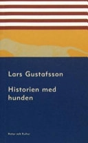 Gustafsson, L/Historien med hunden; L Gustafsson; 1993