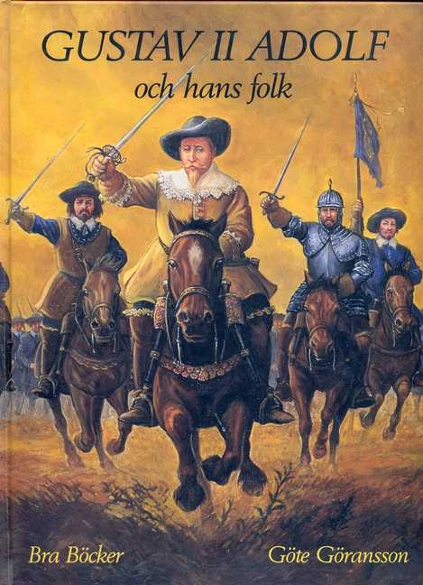 Gustav II Adolf och hans folk; Göte Göransson; 1994
