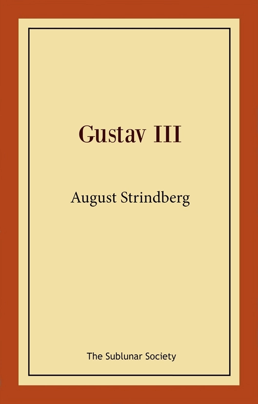 Gustav III; August Strindberg; 2021