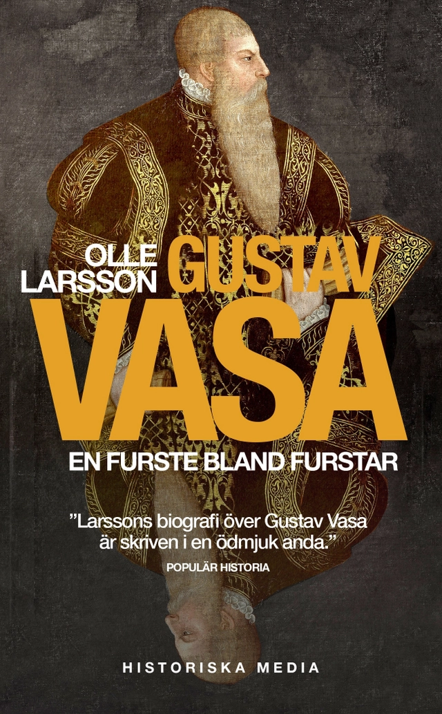 Gustav Vasa : en furste bland furstar; Olle Larsson; 2020