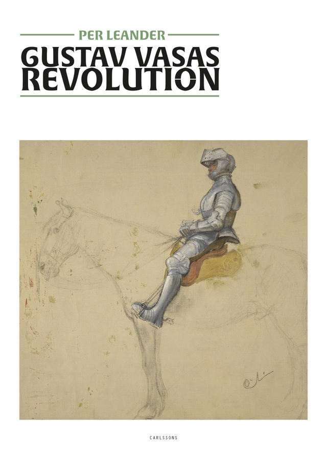 Gustav Vasas revolution; Per Leander; 2024