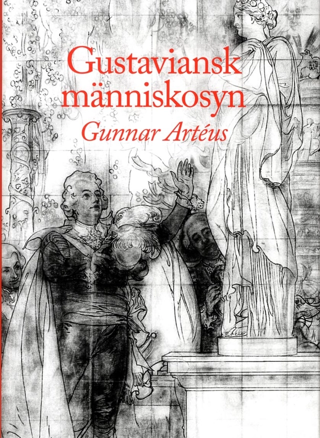 Gustaviansk människosyn; Gunnar Artéus; 2013