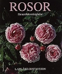 Gustavsson, Lars-Åke/Rosor f nord trädgårdar del 1; Lars-Åke Gustavsson; 1998