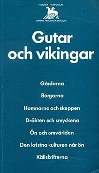 Gutar och vikingar : [gårdarna, borgarna ...]; Ingmar Jansson; 1983