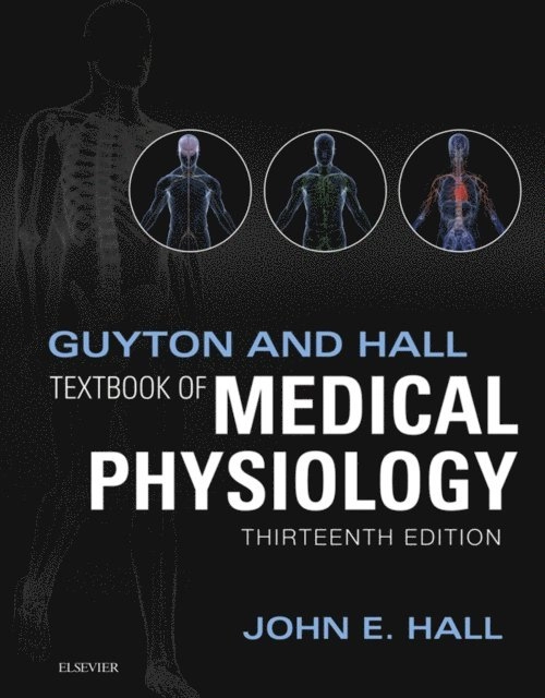 Guyton and Hall textbook of medical physiology; John E. Hall; 2016