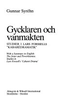 Gycklaren och Vanmakten : Studier i Lars Forssells "Kabarédramatik"; Gunnar Syréhn; 1991