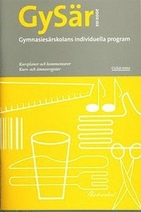 Gymnasiesärskolans individuella program  : Kursplaner, betygskriterier och kommentarer. Kurs- och ämnesregister; Skolverkets Allmänna Råd; 2002