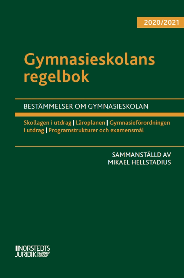 Gymnasieskolans regelbok 2020/21 : Bestämmelser om gymnasieskolan; Lars Werner; 2020
