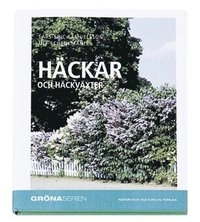 Häckar och häckväxter; Lars-Eric Samuelsson, Ulf Schenkmanis; 2004