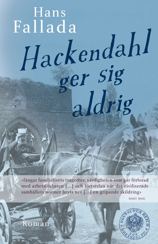 Hackendahl ger sig aldrig; Hans Fallada; 2017