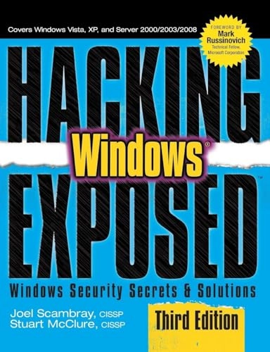 Hacking Exposed Windows: Windows Security Secrets and Solutions; Joel. Scambray; 2008