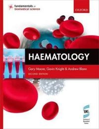 Haematology; Gary " Moore, Gavin Knight, Andrew D Blann; 2016