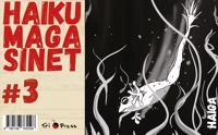 Haikumagasinet 3; Bo Ranman, Dag Persson, Fukuda Chiyo-ni, Matsuo Basho, Ola Lindberg, Anna Maris, Arakida Moritake, Kerstin Park, Yamaguchi Sodo, Peter Svensson, Sten Svensson, Teresa Wennberg, Anna Wiik, Nora Zolotov; 2021