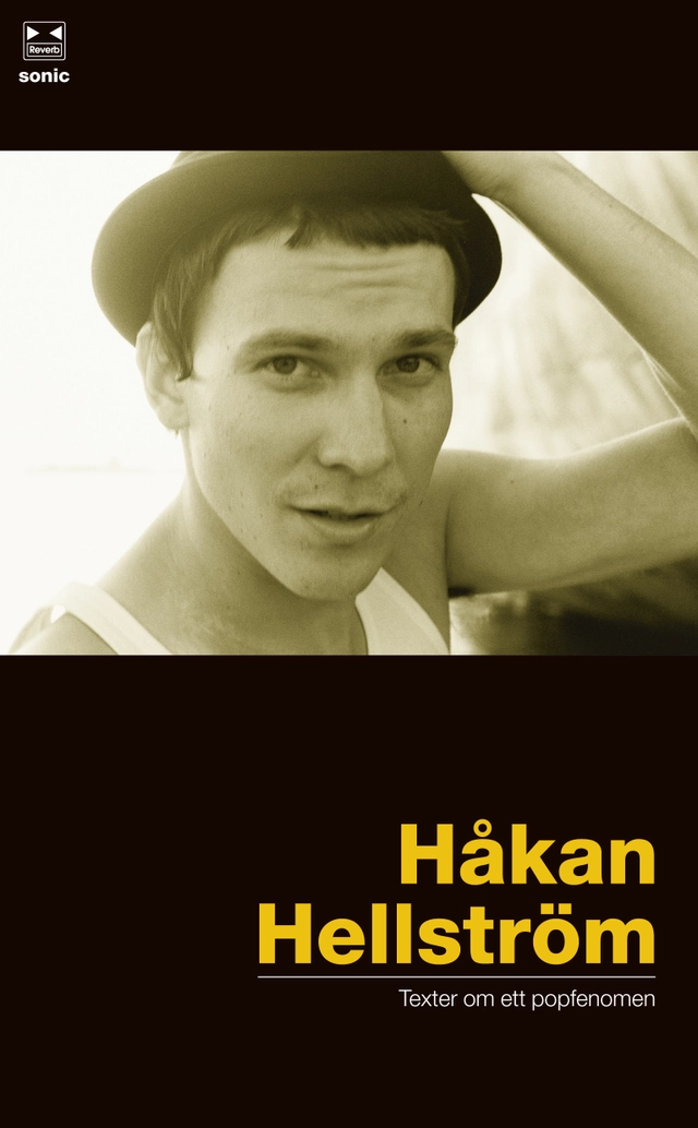 Håkan Hellström : texter om ett popfenomen; Håkan Steen; 2008