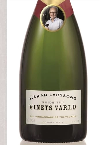Håkan Larssons guide till vinets värld : bli vinkännare på tio veckor; Håkan Larsson; 2015