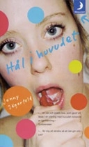 Hål i huvudet; Jenny Jägerfeld; 2007