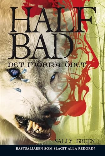 Half bad. Det mörka ödet; Sally Green; 2015
