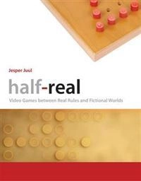 Half-real : video games between real rules and fictional worlds; Jesper Juul; 2011